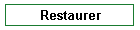 Restaurer